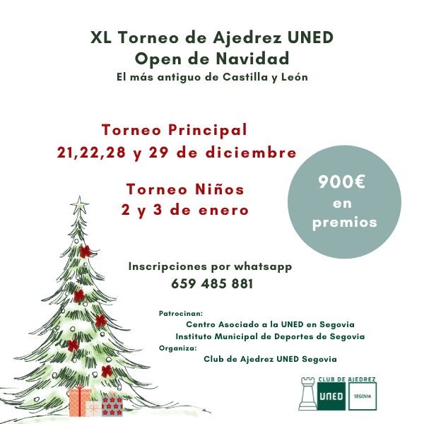 <b><a href=https://qinnova.uned.es/archivos_publicos/qweb_paginas/1111137891/basesypremiosxltorneonavidaduned2024.pdf>XL Torneo de Ajedrez UNED Open de Navidad</a></b>